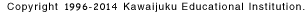 Copyright1996|2007 Kawaijuku Educational Institution.